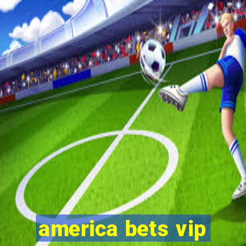 america bets vip